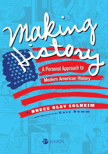 Making History : A Personal Approach to Modern American History