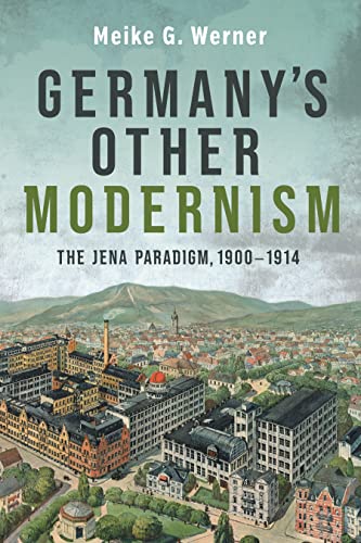 Germanys Other Modernism: The Jena Paradigm