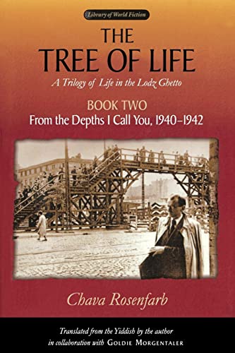 The Tree of Life Bk. 2; from the Depths I Call You, 1940-1942 : A Trilogy of Life in the Lodz Ghetto