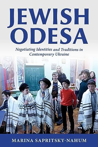 Jewish Odesa : Negotiating Identities and Traditions in Contemporary Ukraine