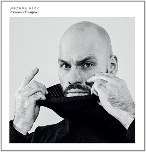 Snorre Kirk - Drummer & Composer [VINYL]