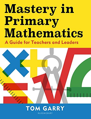 Mastery in Primary Mathematics: A Guide for Teachers and Leaders