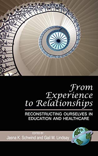 From Experience to Relationships : Reconstructing Ourselves in Education and Healthcare