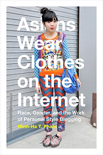 Asians Wear Clothes on the Internet: Race