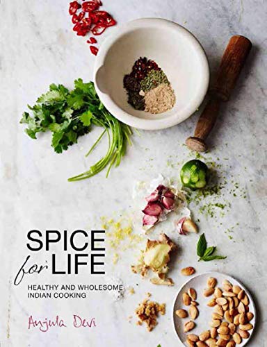 Spice for Life: Healthy and Wholesome Indian Cooking