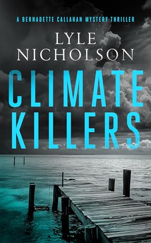 Climate Killers : A female detective mystery