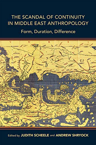The Scandal of Continuity in Middle East Anthropology: Form