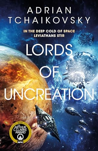 Lords of Uncreation : An epic space adventure from a master storyteller
