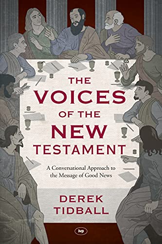 The Voices of the New Testament : A Conversational Approach To The Message Of Good News