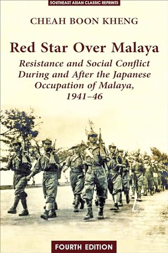 Red Star Over Malaya : Resistance and Social Conflict During and After the Japanese Occupation, 1941-1946