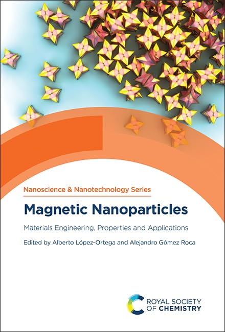 Magnetic Nanoparticles : Materials Engineering, Properties and Applications : Volume 63