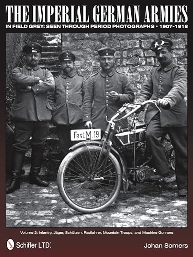 The Imperial German Armies in Field Grey Seen Through Period Photographs • 1907-1918