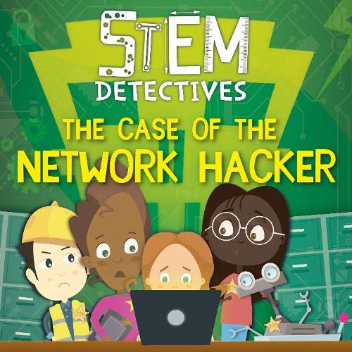 The Case of the Network Hacker (STEM Detectives)