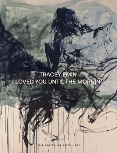 Tracey Emin : I Loved You Until The Morning