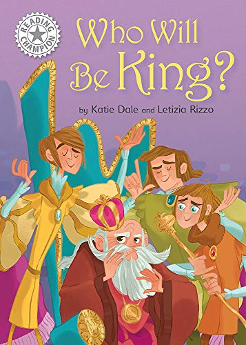 Who Will be King?: Independent Reading White 10 (Reading Champion)
