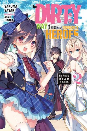 The Dirty Way to Destroy the Goddess's Hero, Vol. 2 (light novel) (Dirty Way to Destroy the Goddess's Heroes (Light Novel))