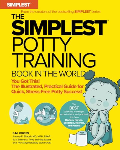 The Simplest Potty-Training Book in the World : You Got This! The Illustrated, Grab-and-Do Guide for Stress-Free Potty Success