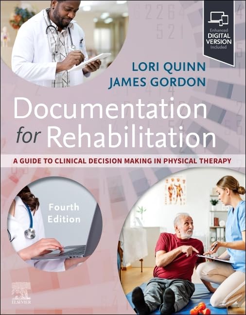 Documentation for Rehabilitation : A Guide to Clinical Decision Making in Physical Therapy