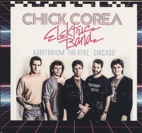 Chick Corea Elektric Band - Auditorium Theatre, Chicago [CD]