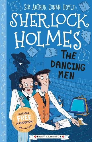 Sherlock Holmes: The Dancing Men (Easy Classics): 3 (The Sherlock Holmes Children’s Collection: Creatures, Codes and Curious Cases (Easy Classics))