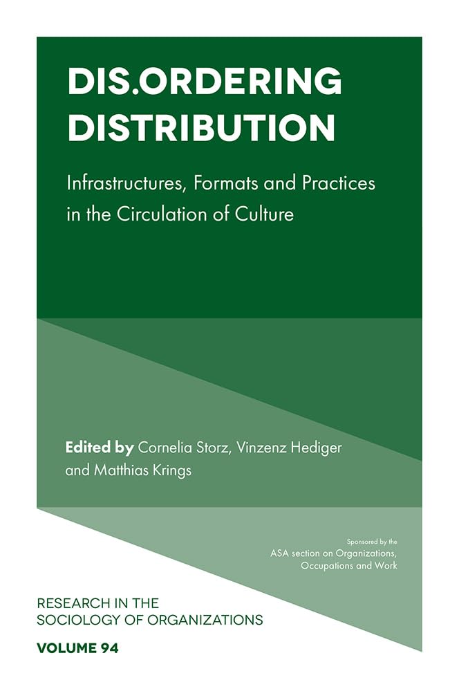 Dis.Ordering Distribution : Infrastructures, Formats and Practices in the Circulation of Culture