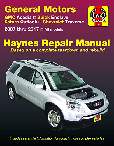 Haynes General Motors GMC Acadia, Buick Enclave, Saturn Outlook & Chevrolet Traverse 2007 thru 2017 Automotive Repair Manual