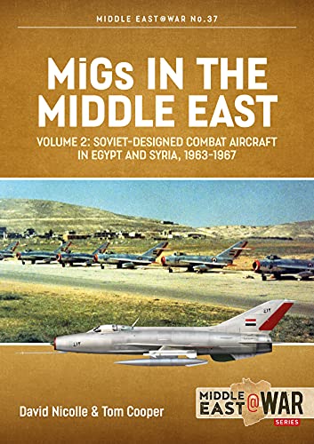 MiGs in the Middle East, Volume 2: The Second Decade, 1967-1975 (Middle East@War)