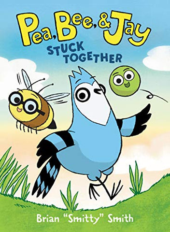 Pea, Bee, & Jay #1: Stuck Together