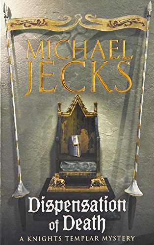 Dispensation of Death (Knights Templar Mysteries 23): Danger