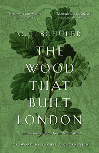The Wood That Built London: A Human History of the Great North Wood