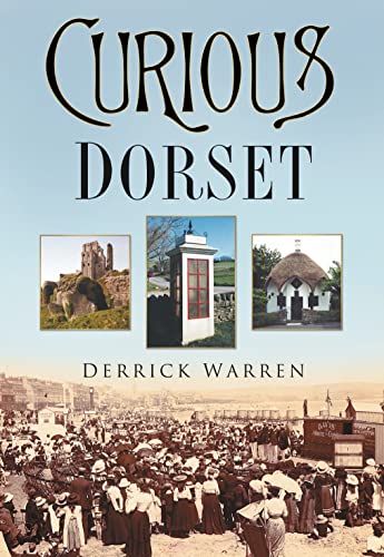 Curious Dorset (In Old Photographs)