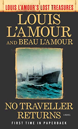 No Traveller Returns: A Novel (Louis L'Amour's Lost Treasures)