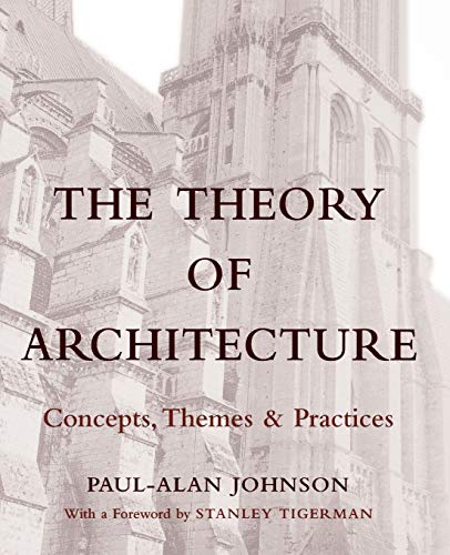 The Theory of Architecture: Concepts Themes & Practices