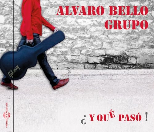 Alvaro Bello Grupo - ¿ Y Qué Pasó ! [CD]