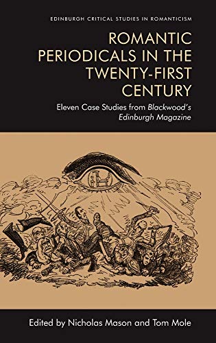 Romantic Periodicals in the Twenty-First Century : Eleven Case Studies from Blackwood's Edinburgh Magazine