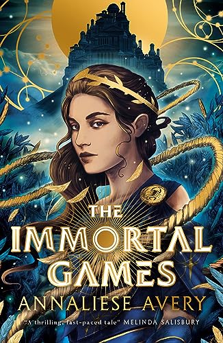 The Immortal Games: The explosive new YA debut, for fans of LORE and THE HUNGER GAMES