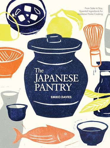 The Japanese Pantry : From Sake to Soy, Essential Ingredients for Japanese Home Cooking