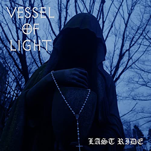 Vessel Of Light - Last Ride [VINYL]