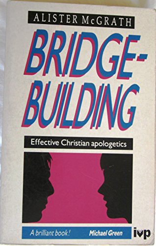 Bridge Building: Creative Christian Apologetics
