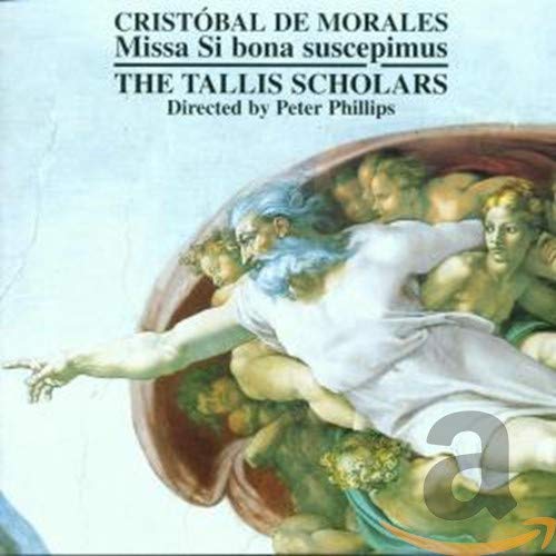 Tallis Scholarsphillips - Morales - Missa Si bona suscepimus [CD]