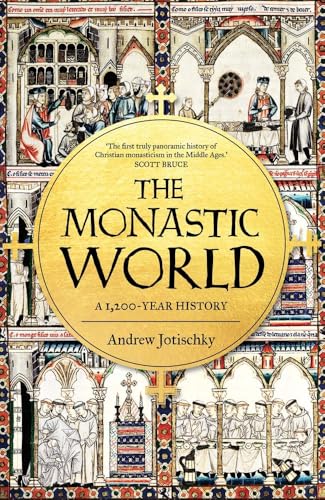 The Monastic World : A 1,200-Year History
