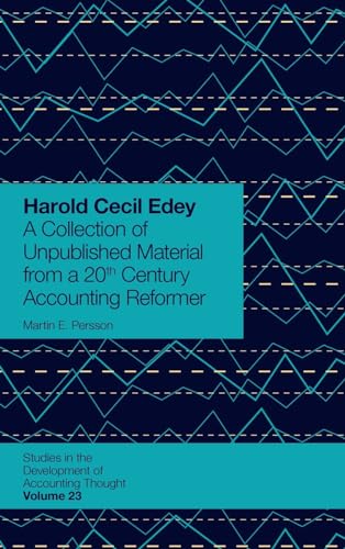 Harold Cecil Edey: A Collection of Unpublished Material from a 20th Century Accounting Reformer