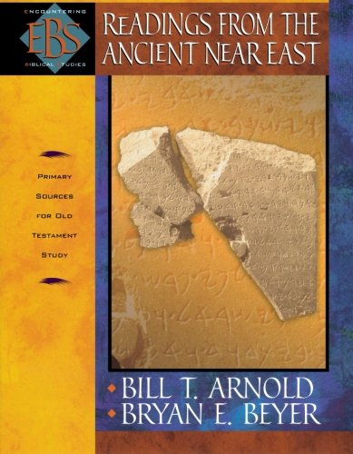 Readings from the Ancient Near East: Primary Sources for Old Testament Study (Encountering Biblical Studies)