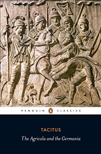 Agricola and Germania: Tacitus (Penguin Classics)