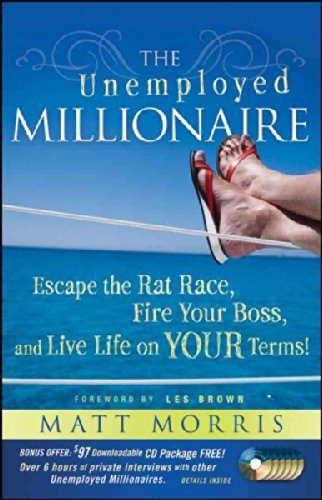 The Unemployed Millionaire: Escape the Rat Race