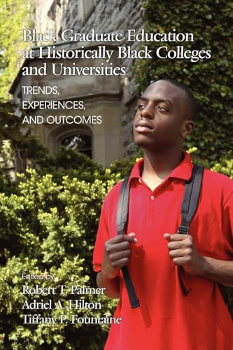 Black Graduate Education at Historically Black Colleges and Universities : Trends, Experiences, and Outcomes