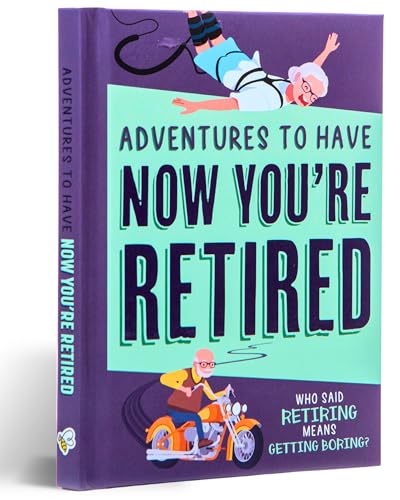 Adventures To Have Now You're Retired Gift Book