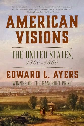 American Visions : The United States, 1800-1860
