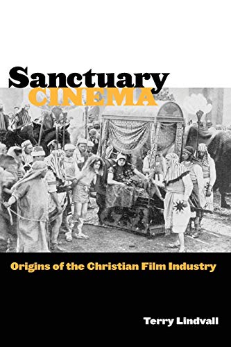 Sanctuary Cinema: Origins of the Christian Film Industry
