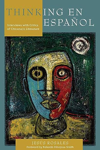 Thinking En Espanol : Interviews with Critics of Chicana/o Literature